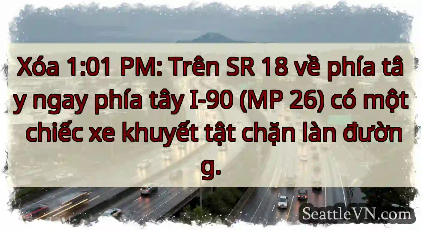 Xóa 1:01 PM: Trên SR 18 về phía tây ngay phía tây