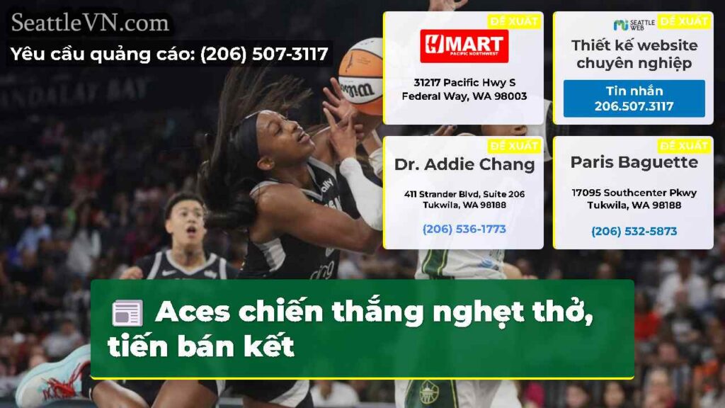 Aces chiến thắng nghẹt thở, tiến bán kết