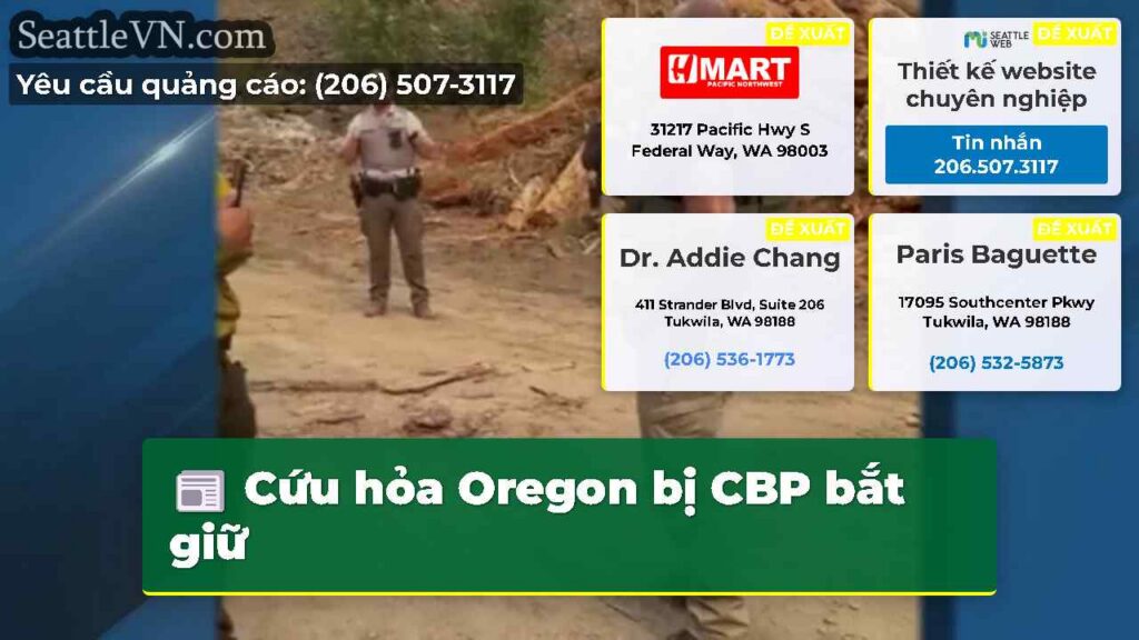 Cứu hỏa Oregon bị CBP bắt giữ
