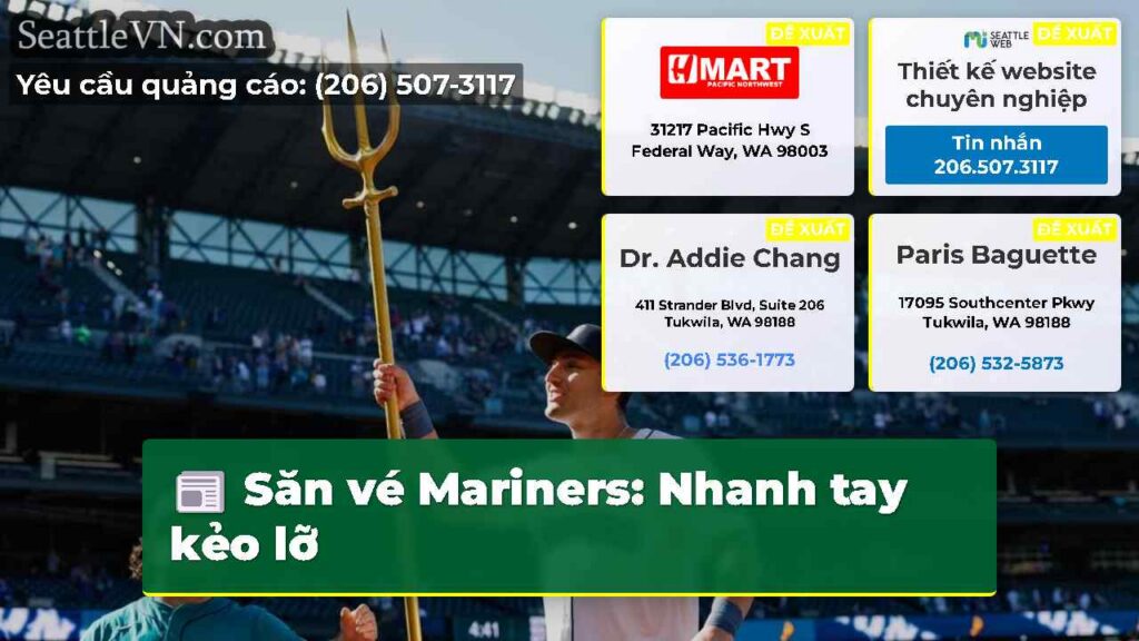 Săn vé Mariners: Nhanh tay kẻo lỡ