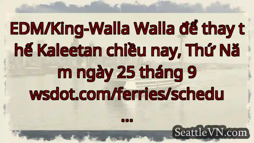 EDM/King-Walla Walla để thay thế Kaleetan chiều