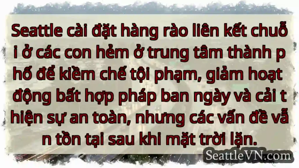 Seattle cài đặt hàng rào liên kết chuỗi ở các con