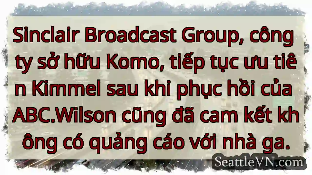 Sinclair Broadcast Group, công ty sở hữu Komo,
