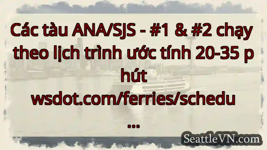 Các tàu ANA/SJS - #1 & #2 chạy theo lịch trình