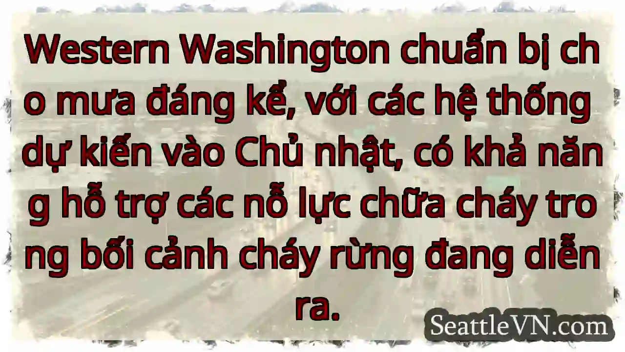 Western Washington chuẩn bị cho mưa đáng kể, với