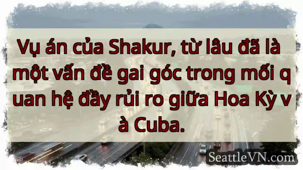 Vụ án của Shakur, từ lâu đã là một vấn đề gai góc