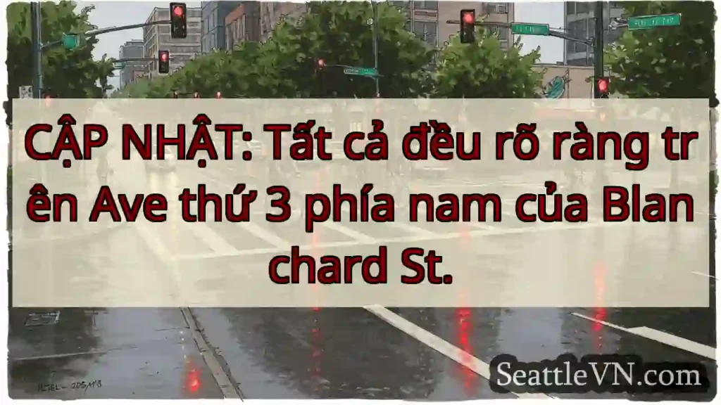 CẬP NHẬT: Tất cả đều rõ ràng trên Ave thứ 3 phía