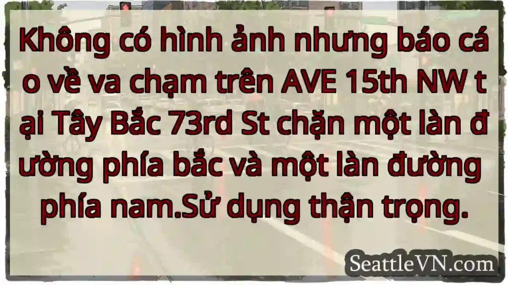 Không có hình ảnh nhưng báo cáo về va chạm trên