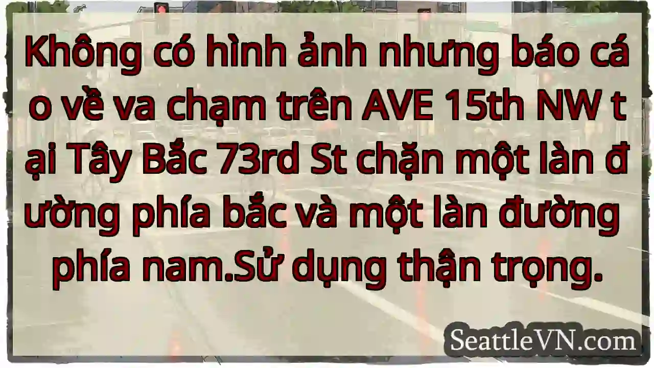 Không có hình ảnh nhưng báo cáo về va chạm trên