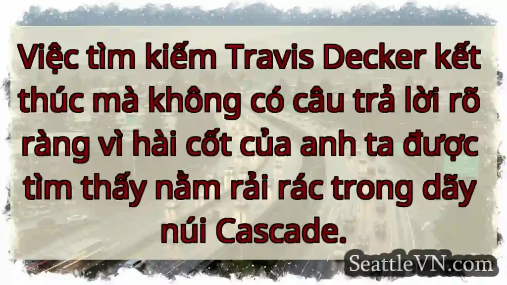 Việc tìm kiếm Travis Decker kết thúc mà không có
