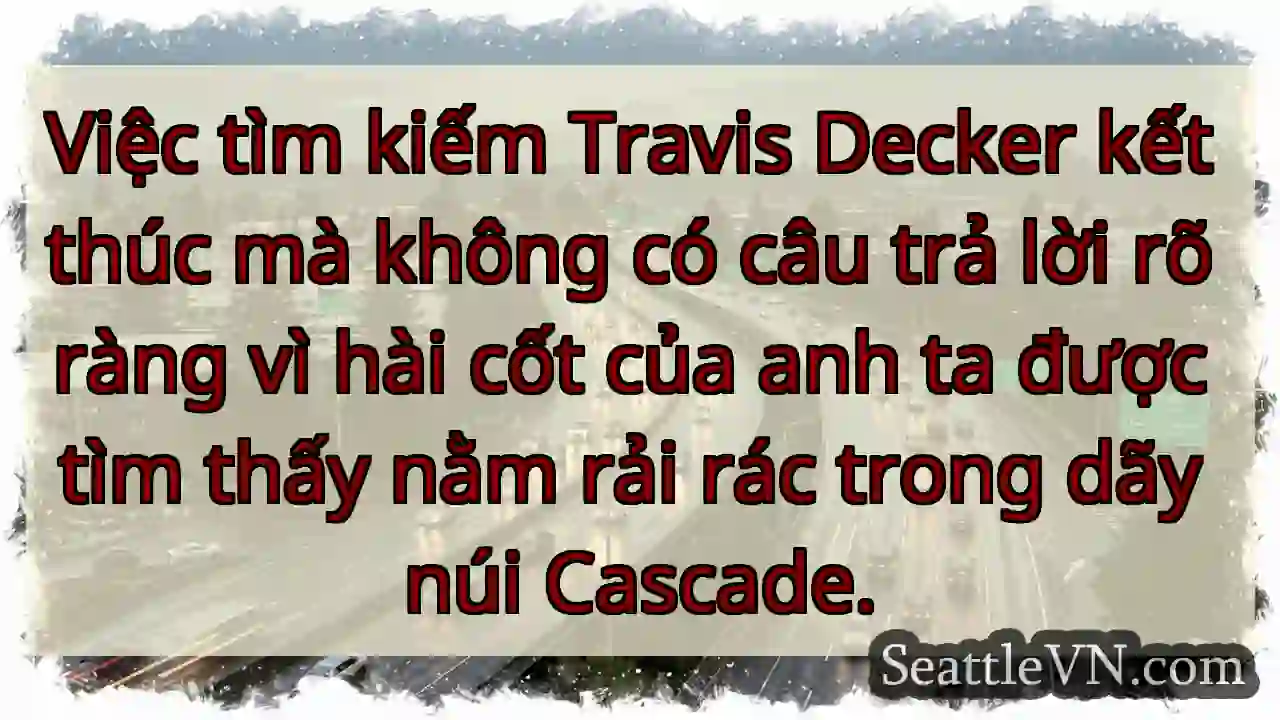 Việc tìm kiếm Travis Decker kết thúc mà không có