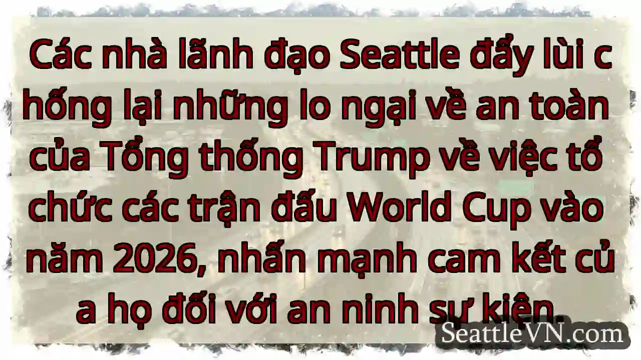 Các nhà lãnh đạo Seattle đẩy lùi chống lại những