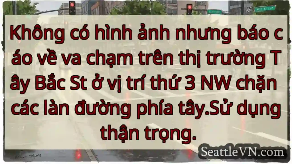 Không có hình ảnh nhưng báo cáo về va chạm trên