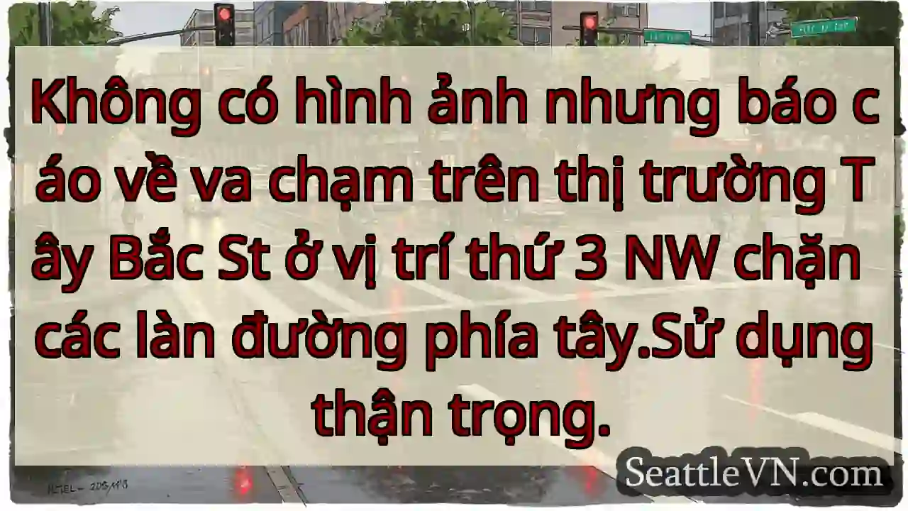 Không có hình ảnh nhưng báo cáo về va chạm trên
