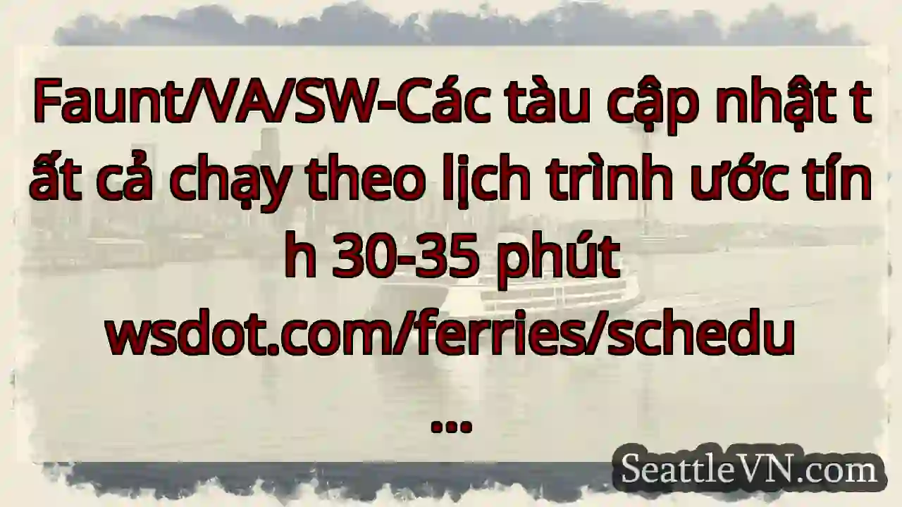 Faunt/VA/SW-Các tàu cập nhật tất cả chạy theo