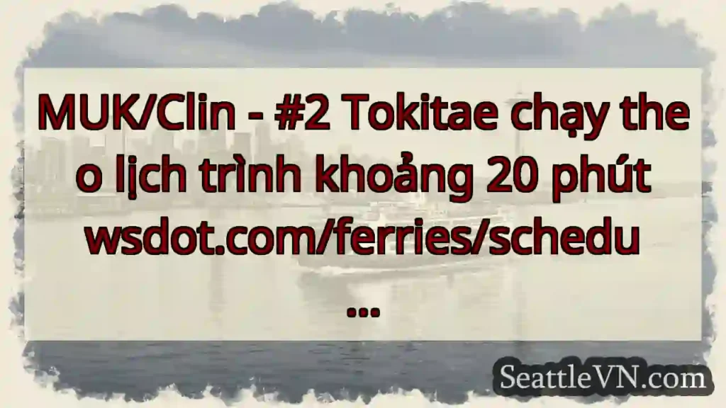 MUK/Clin - #2 Tokitae chạy theo lịch trình khoảng