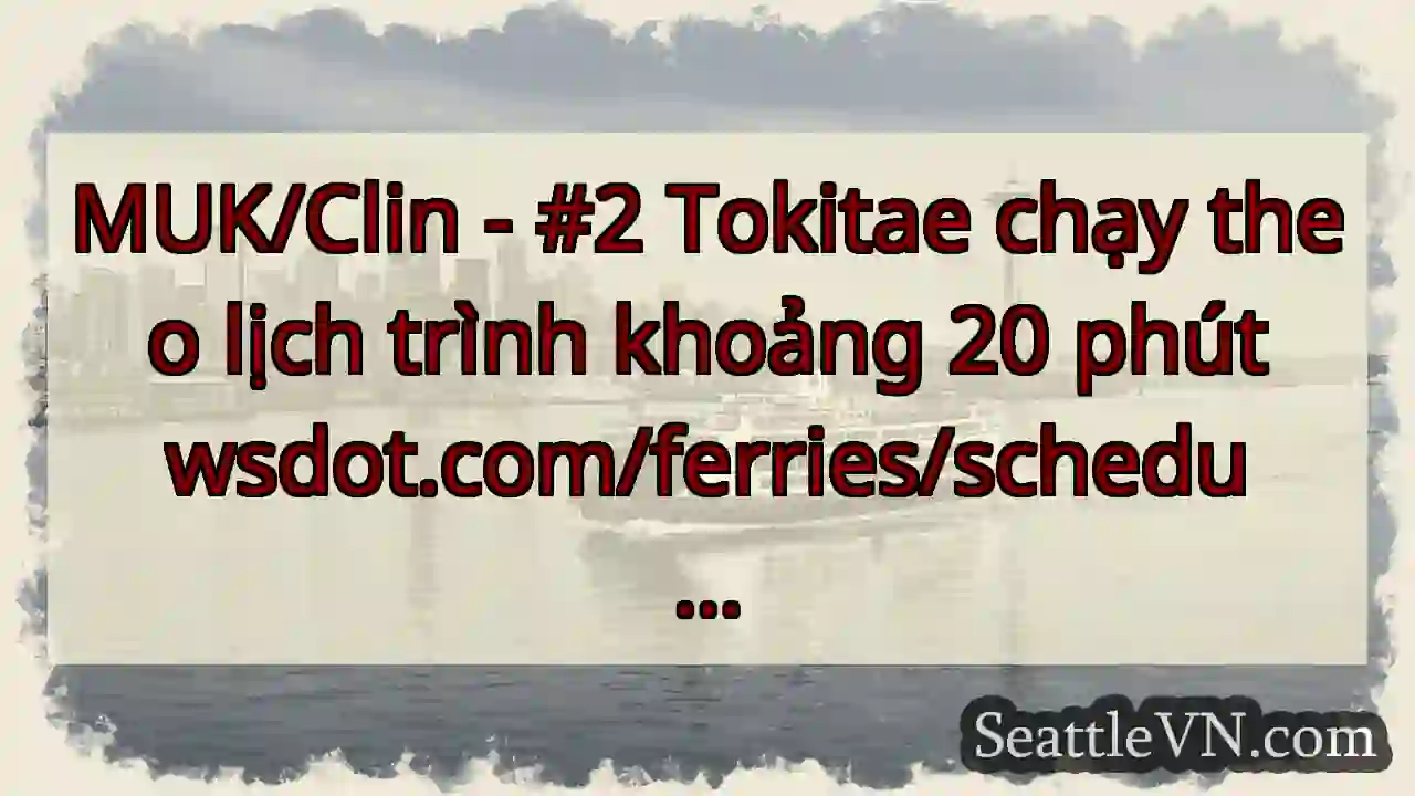 MUK/Clin - #2 Tokitae chạy theo lịch trình khoảng