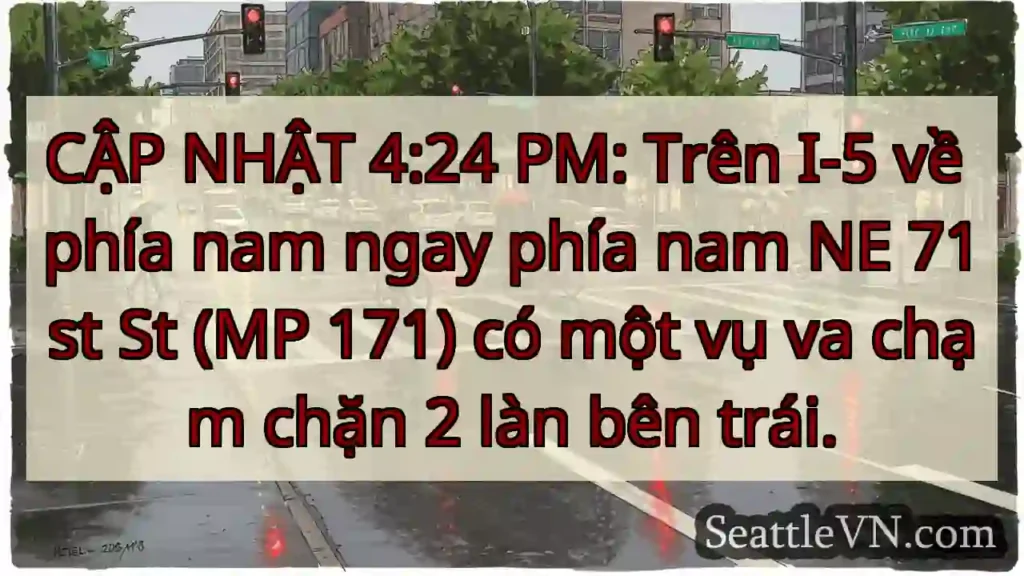 CẬP NHẬT 4:24 PM: Trên I-5 về phía nam ngay phía