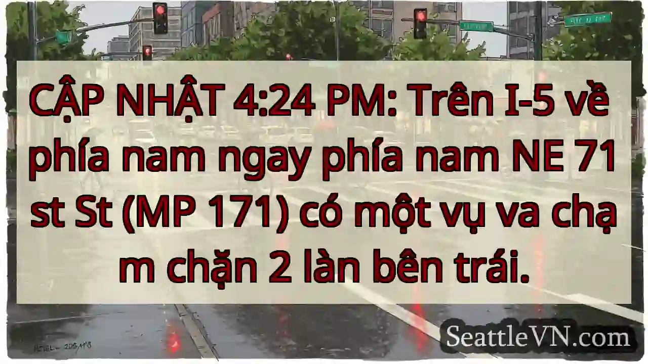 CẬP NHẬT 4:24 PM: Trên I-5 về phía nam ngay phía