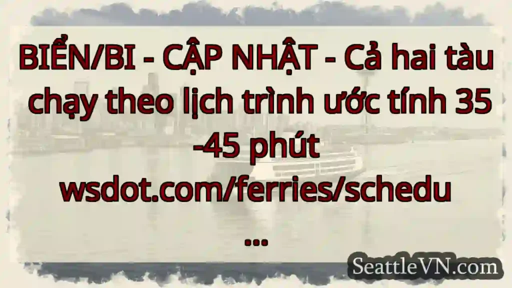 BIỂN/BI - CẬP NHẬT - Cả hai tàu chạy theo lịch