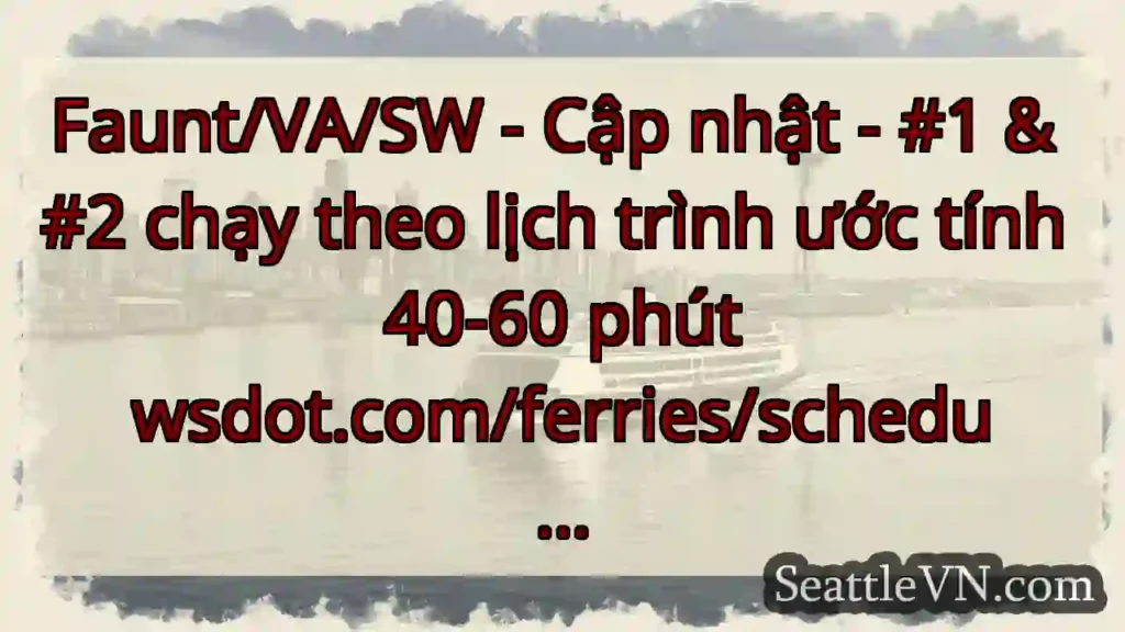 Faunt/VA/SW - Cập nhật - #1 & #2 chạy theo lịch