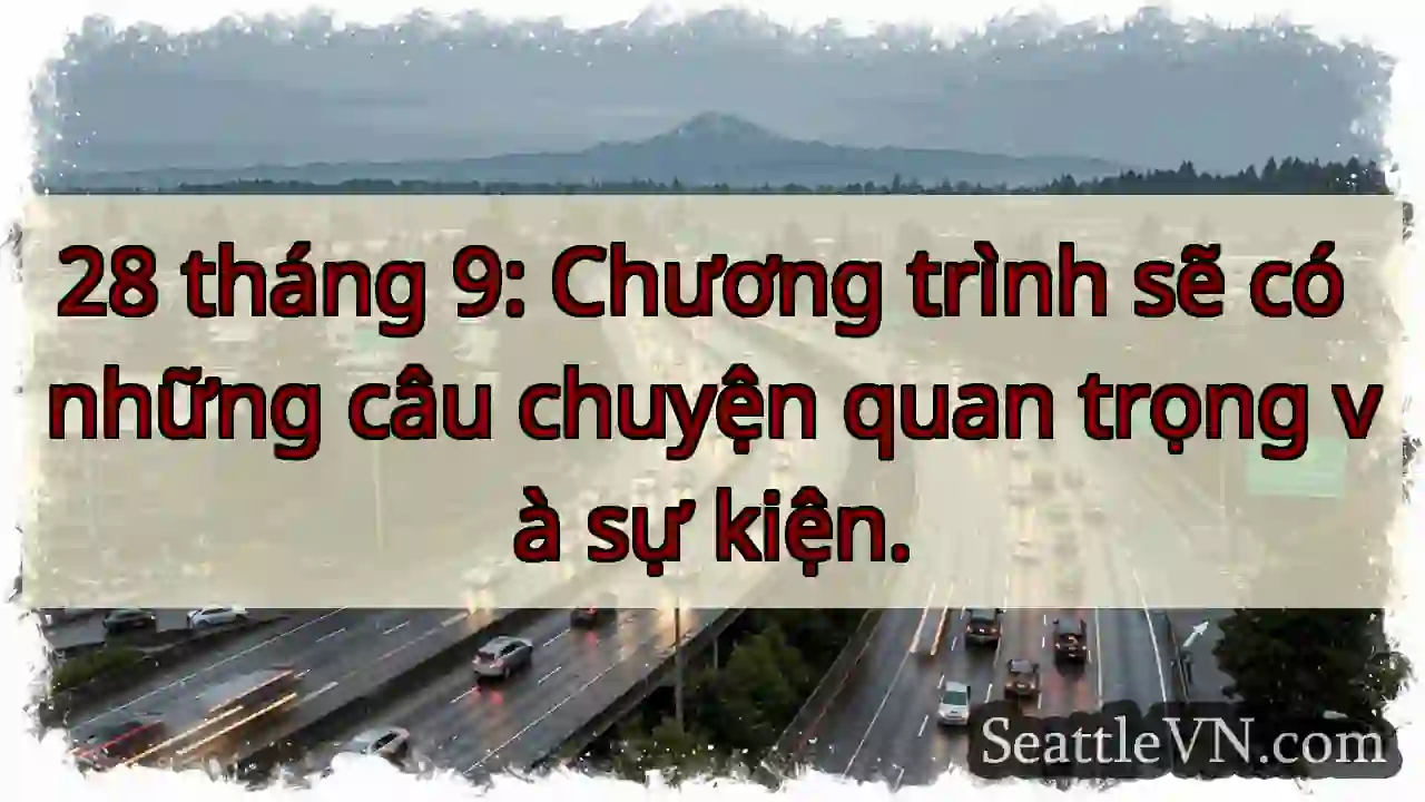 28 tháng 9: Chương trình sẽ có những câu chuyện
