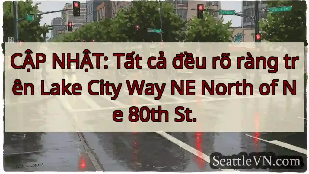 CẬP NHẬT: Tất cả đều rõ ràng trên Lake City Way