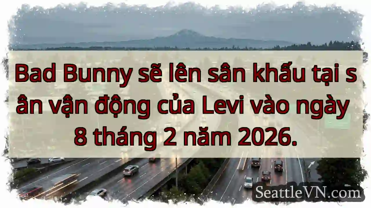 Bad Bunny sẽ lên sân khấu tại sân vận động của