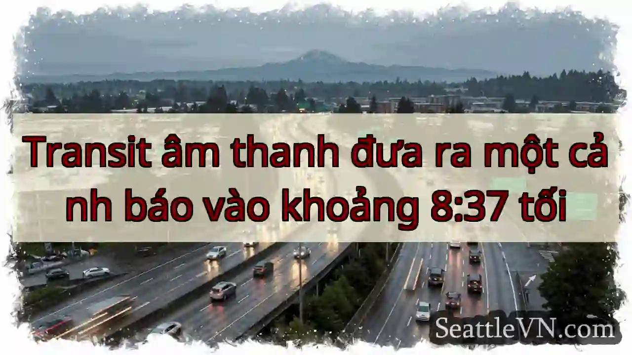 Transit âm thanh đưa ra một cảnh báo vào khoảng