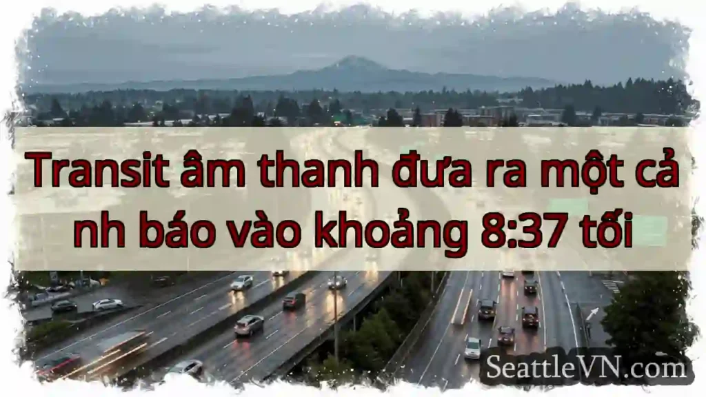 Transit âm thanh đưa ra một cảnh báo vào khoảng