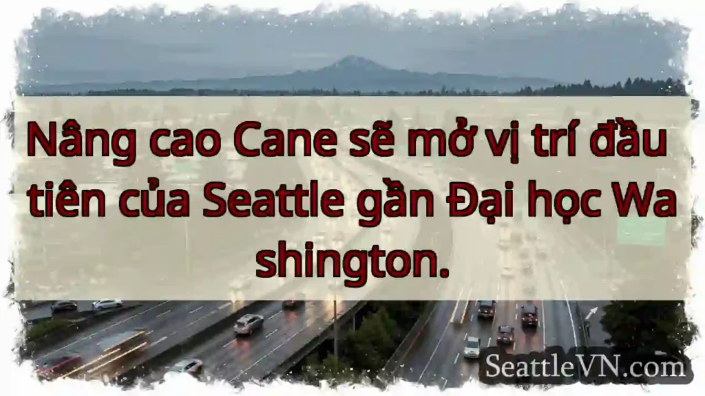 Nâng cao Cane sẽ mở vị trí đầu tiên của Seattle