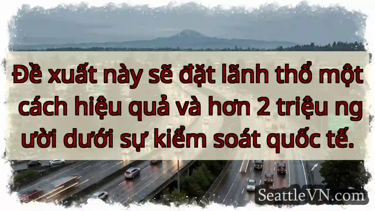 Đề xuất này sẽ đặt lãnh thổ một cách hiệu quả và
