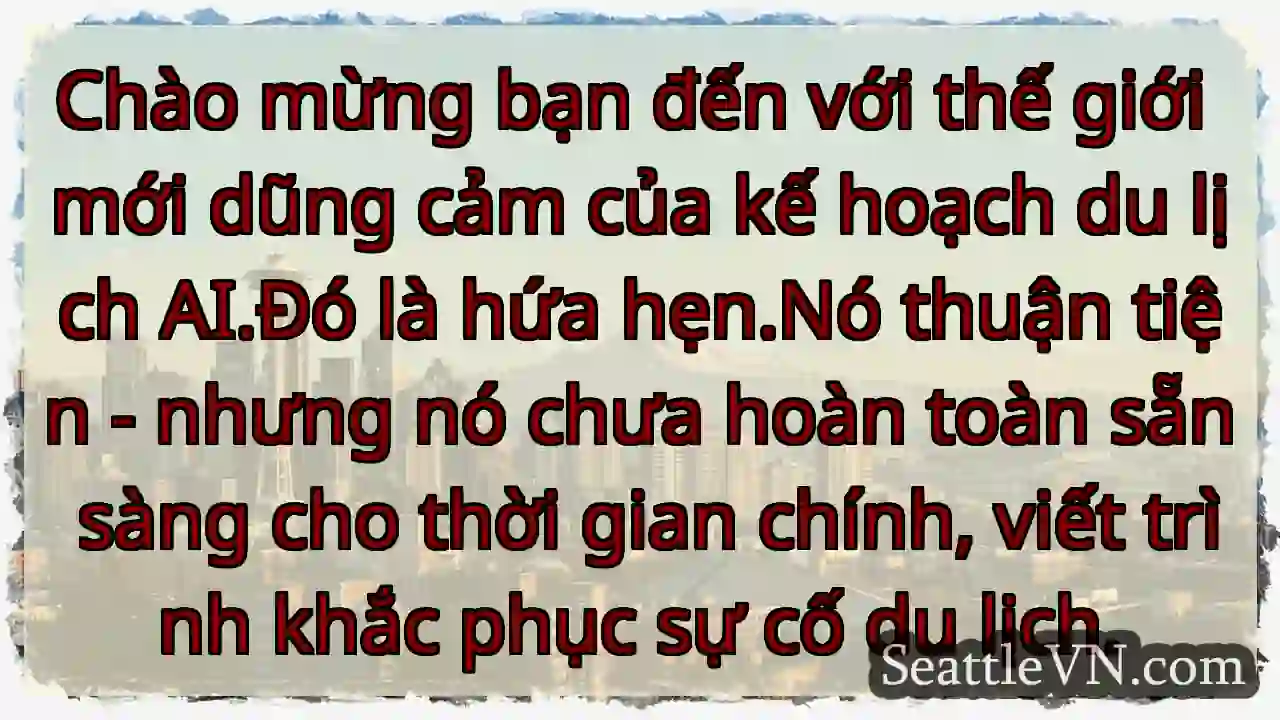 Chào mừng bạn đến với thế giới mới dũng cảm của