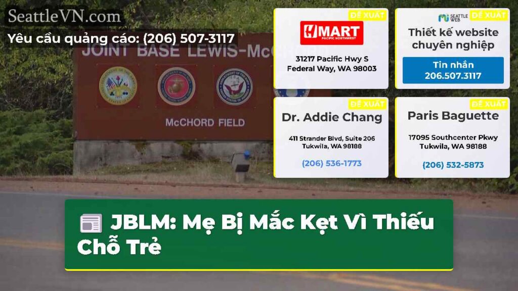 JBLM: Mẹ Bị Mắc Kẹt Vì Thiếu Chỗ Trẻ
