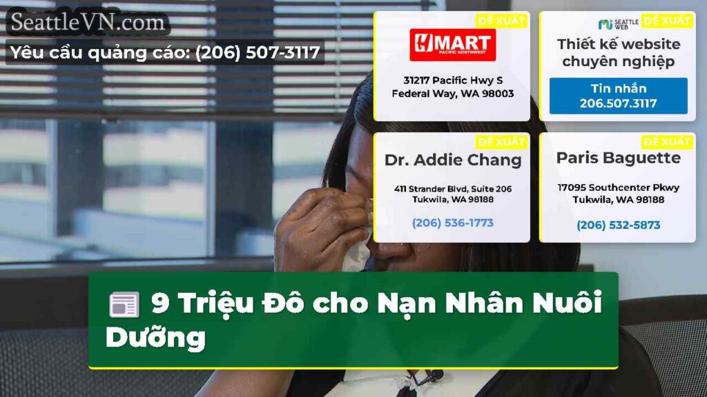 9 Triệu Đô cho Nạn Nhân Nuôi Dưỡng