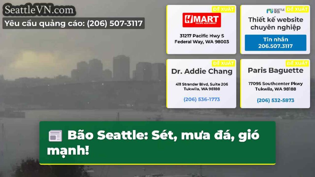 Bão Seattle: Sét, mưa đá, gió mạnh!