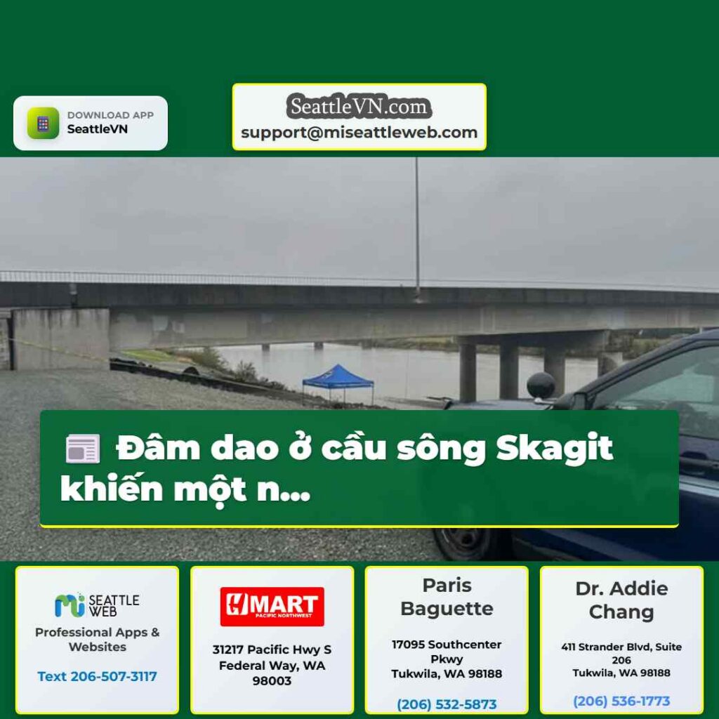 Đâm dao ở cầu sông Skagit khiến một n...