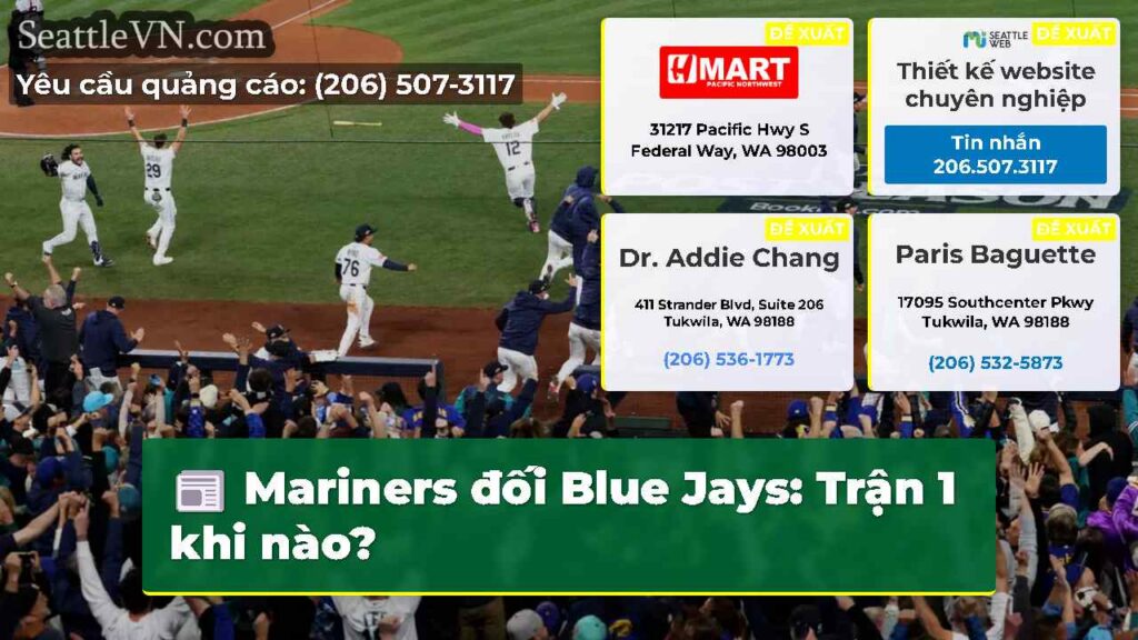 Mariners đối Blue Jays: Trận 1 khi nào?