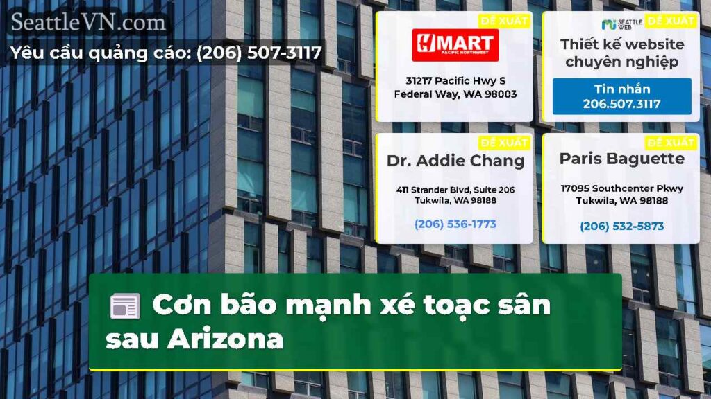Cơn bão mạnh xé toạc sân sau Arizona