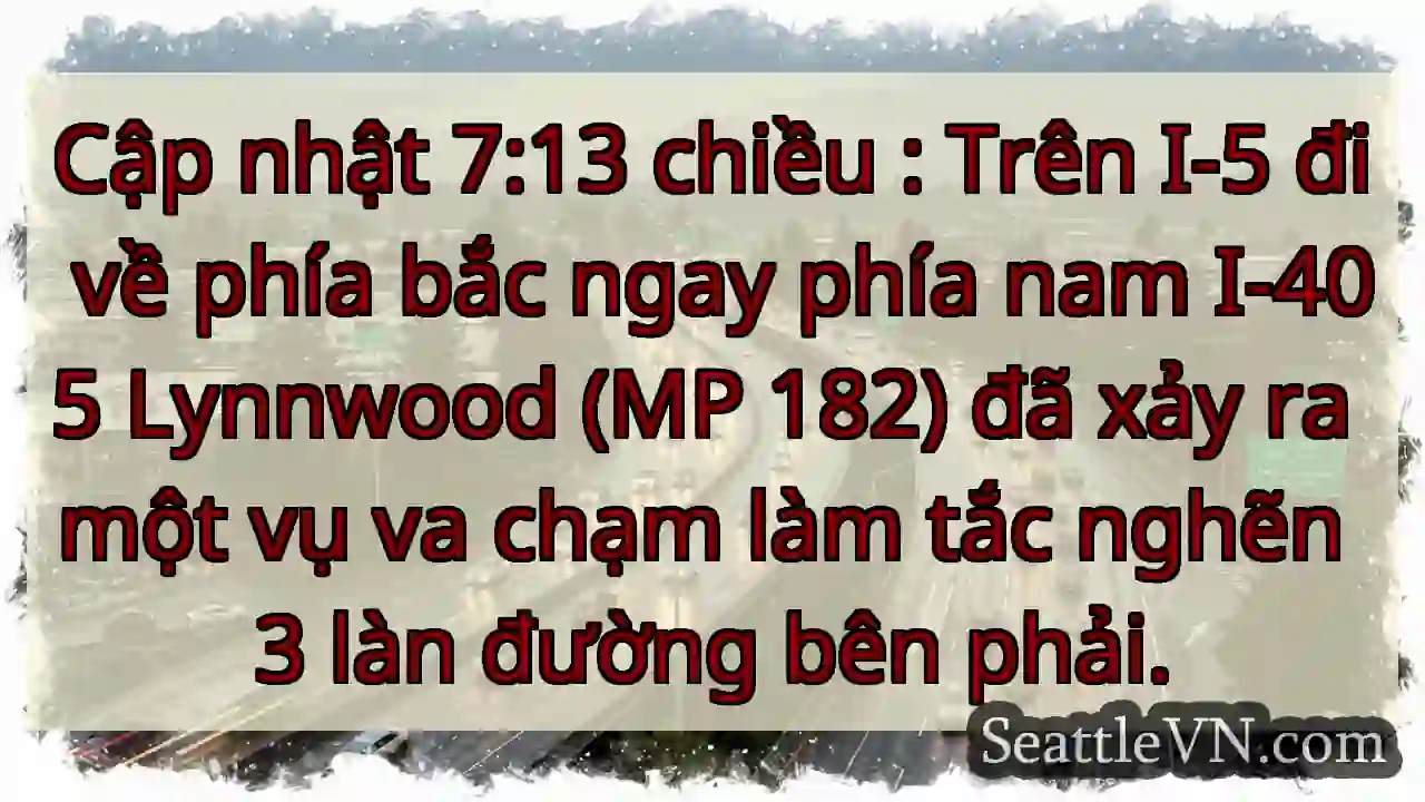 Cập nhật 7:13 chiều : Trên I-5 đi về phía bắc