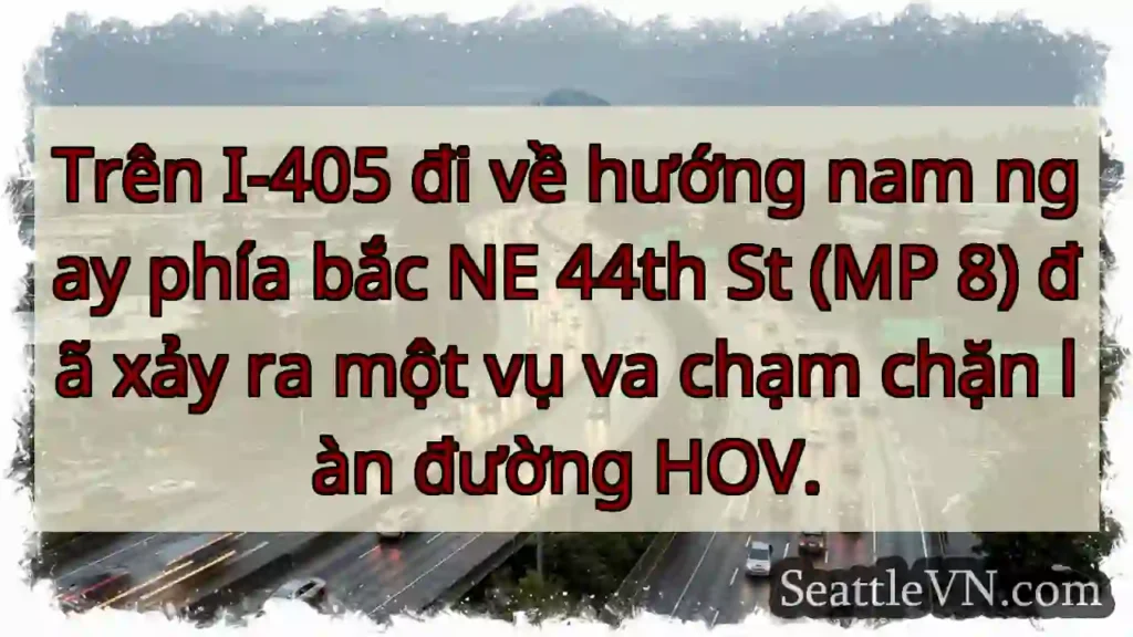 Trên I-405 đi về hướng nam ngay phía bắc NE 44th
