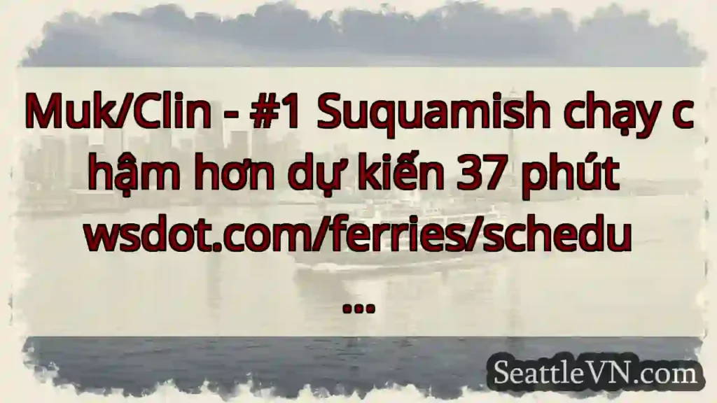 Muk/Clin - #1 Suquamish chạy chậm hơn dự kiến