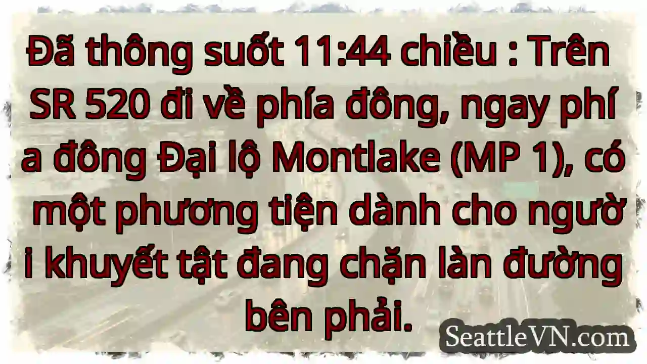 Đã thông suốt 11:44 chiều : Trên SR 520 đi về