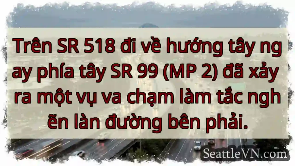 Trên SR 518 đi về hướng tây ngay phía tây SR 99
