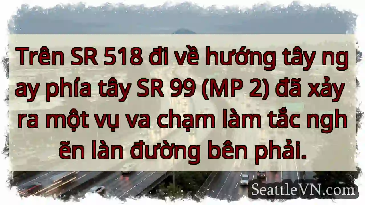 Trên SR 518 đi về hướng tây ngay phía tây SR 99