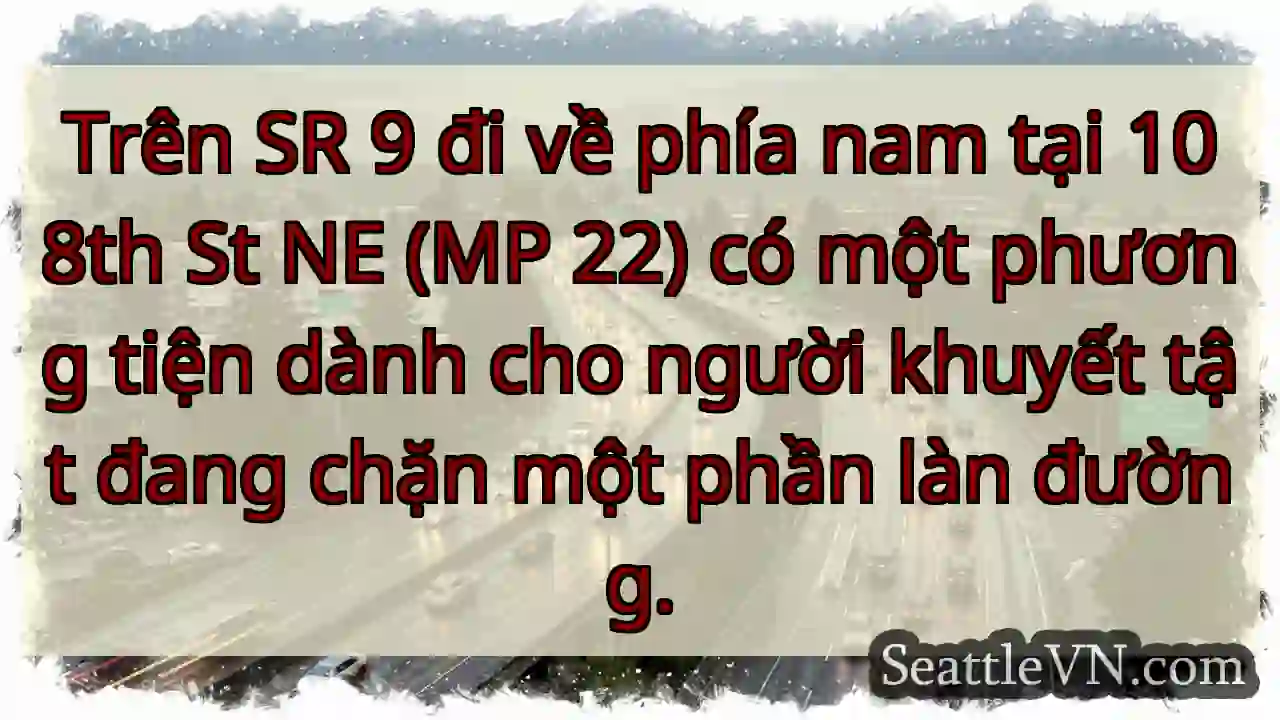 Trên SR 9 đi về phía nam tại 108th St NE (MP 22)