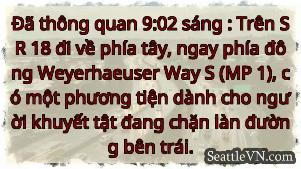 Đã thông quan 9:02 sáng : Trên SR 18 đi về phía