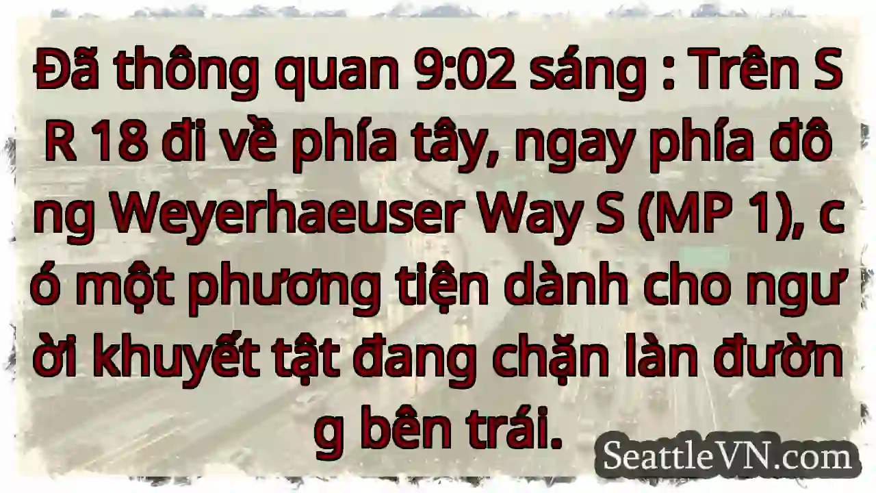 Đã thông quan 9:02 sáng : Trên SR 18 đi về phía