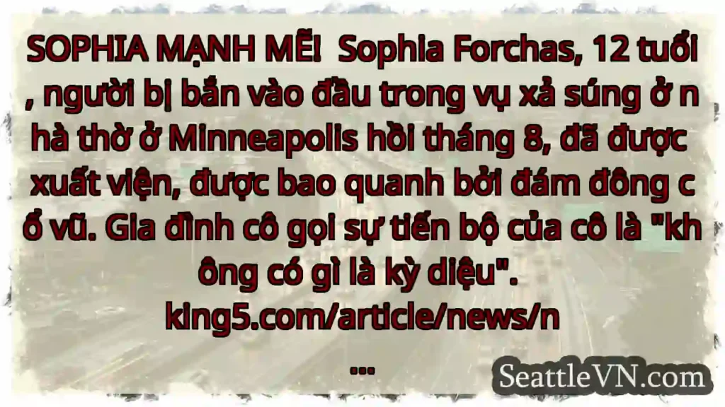 SOPHIA MẠNH MẼ! Sophia Forchas, 12 tuổi, người