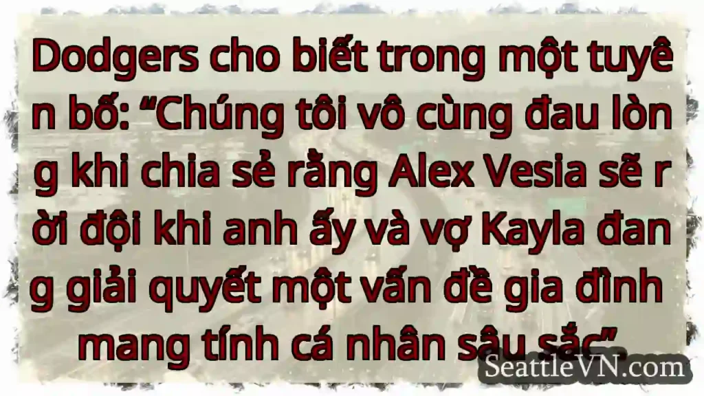 Dodgers cho biết trong một tuyên bố: “Chúng tôi